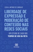 Liberdade de Expressão e Moderação de Conteúdo nas Redes Sociais - Elisa A. Antunes de Carvalho