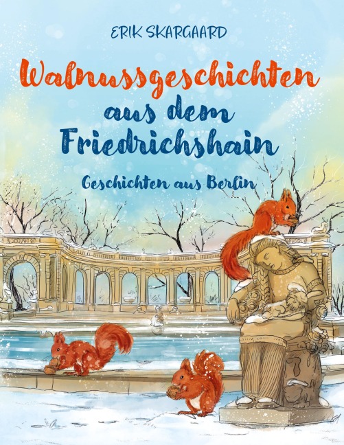 Walnussgeschichten aus dem Friedrichshain - Erik Skargaard