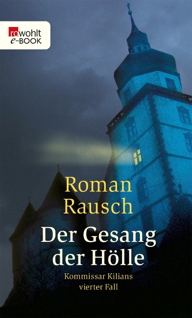 Der Gesang der Hölle: Kommissar Kilians vierter Fall - Roman Rausch