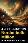 Nordenholts Million: Science Fiction Roman - J. J. Connington