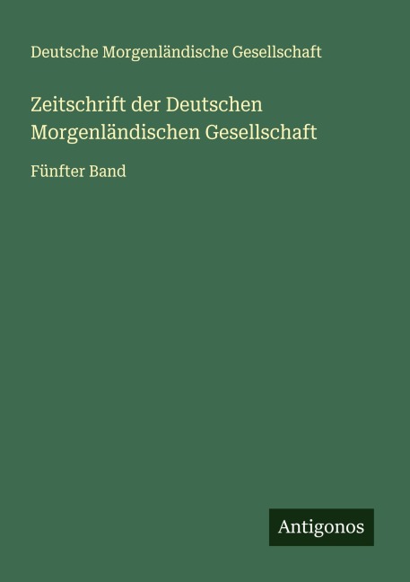 Zeitschrift der Deutschen Morgenländischen Gesellschaft - Deutsche Morgenländische Gesellschaft