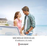 Cover-Bild zum Titel 'El millonario y la criada' von 'Michelle Douglas'