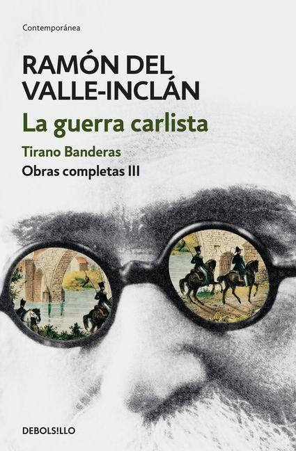 Ramón del Valle-Inclán. Obras Completas III / Ramón del Valle-Inclán. Complete Works III - Ramón Del Valle-Inclán