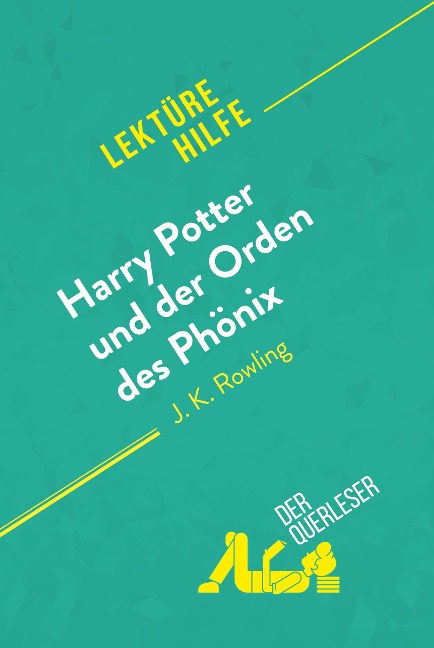 Harry Potter und der Orden des Phönix von J. K. Rowling (Lektürehilfe) - Amy Ainsworth, derQuerleser