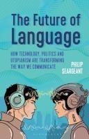 The Future of Language - Philip Seargeant
