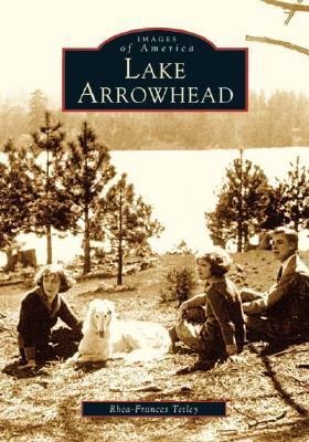 Lake Arrowhead - Rhea-Frances Tetley