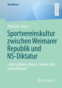 Cover-Bild zum Titel 'Sportvereinskultur zwischen Weimarer Republik und NS-Diktatur' von 'Franziska Kaiser'