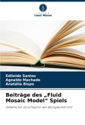 Cover-Bild zum Titel 'Beiträge des "Fluid Mosaic Model" Spiels' von 'Edileide Santos, Agnaldo Machado, Anatália Bispo'