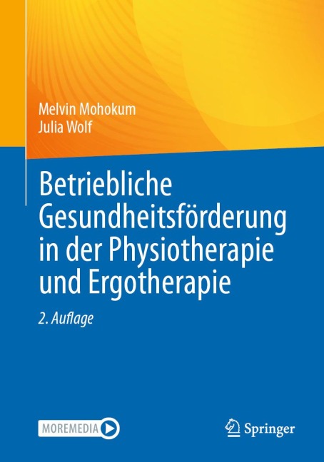 Betriebliche Gesundheitsförderung in der Physiotherapie und Ergotherapie - Melvin Mohokum, Julia Wolf