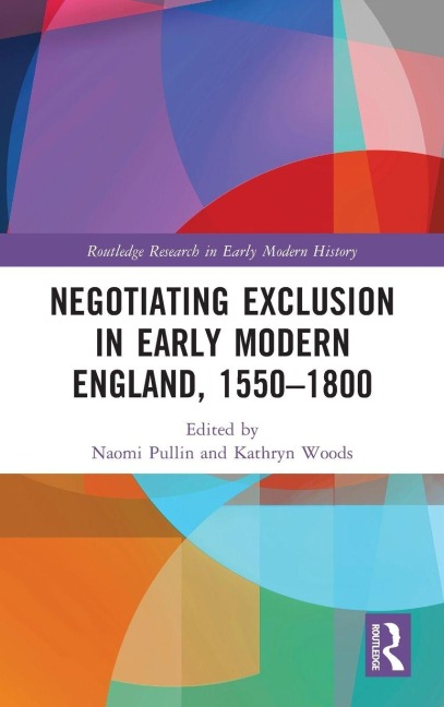 Negotiating Exclusion in Early Modern England, 1550-1800 - 