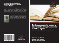 Cover-Bild zum Titel 'Zanieczyszczenie osadów powierzchniowych. Zatoka Sueska, Egipt' von 'Omayma E. Ahmed, Abedel Aziz Elfadly, Mohamed M. El Nady'
