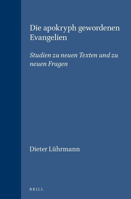 Die apokryph gewordenen Evangelien - Dieter Lührmann