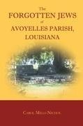 The Forgotten Jews of Avoyelles Parish, Louisiana - Carol Mills-Nichol