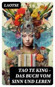 Cover-Bild zum Titel 'Tao Te King - Das Buch vom Sinn und Leben' von 'Laotse'