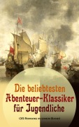 Cover-Bild zum Titel 'Die beliebtesten Abenteuer-Klassiker für Jugendliche (35 Romane in einem Band)' von 'Mark Twain, Walter Scott, Emilio Salgari, Edgar Allan Poe, Charles Dickens'