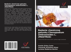 Cover-Bild zum Titel 'Badanie chemiczne gatunku Chenopodium ambrosioides L. (MASTRUZ)' von 'Samila Sirley Costa, Leonardo Alcântara Alves, Luciana Medeiros Bertini'
