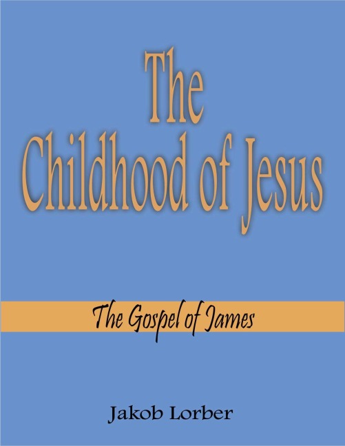 The Childhood of Jesus - Jakob Lorber