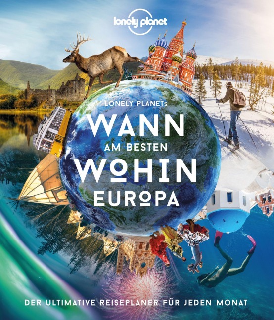 LONELY PLANET Bildband Wann am besten wohin Europa - LONELY PLANET Deutschland