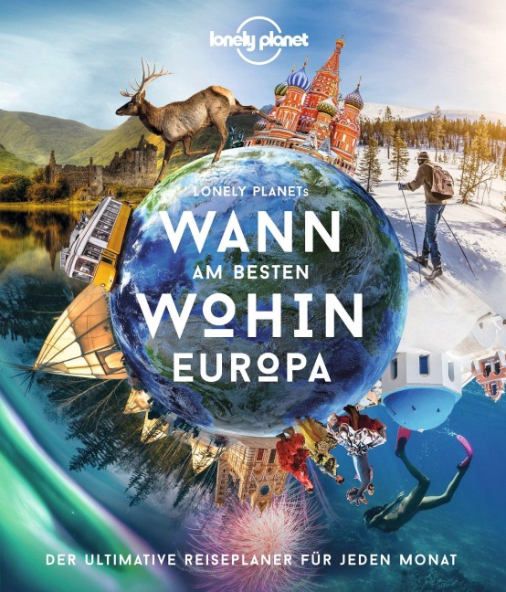 LONELY PLANET Bildband Wann am besten wohin Europa - LONELY PLANET Deutschland