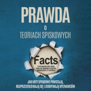Cover-Bild zum Titel 'Prawda o Teoriach Spiskowych: Jak Mity Spiskowe Powstaj¿, Rozprzestrzeniaj¿ si¿ i Zdobywaj¿ Wyznawców ¿ W tym Obalanie Wiele Mitów, takich jak L¿dowanie na Ksi¿¿ycu, Rothschildowie czy Chemtrails' von 'Sebastian Brunow'