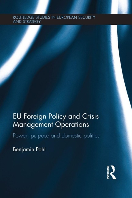 EU Foreign Policy and Crisis Management Operations - Benjamin Pohl