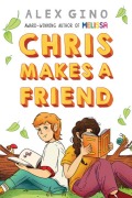 Cover-Bild zum Titel 'Chris Makes a Friend' von 'Alex Gino'