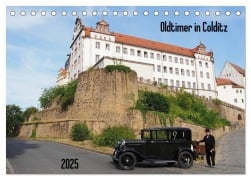 Oldtimer in Colditz (Tischkalender 2025 DIN A5 quer), CALVENDO Monatskalender - Thilo Seidel