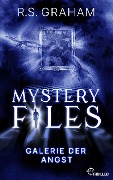 Mystery Files - Galerie der Angst - R. S. Graham