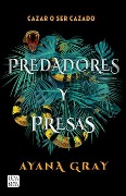 Cover-Bild zum Titel 'Predadores Y Presas / Beasts of Prey' von 'Ayana Gray'