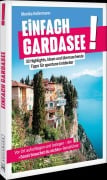 Cover-Bild zum Titel 'Einfach Gardasee!' von 'Monika Kellermann'