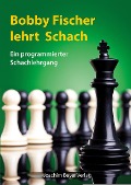 Cover-Bild zum Titel 'Bobby Fischer lehrt Schach' von 'Robert James Fischer'