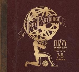 Fuzzy Warbles Collection Vol.7-8 & Hinges - Andy Partridge