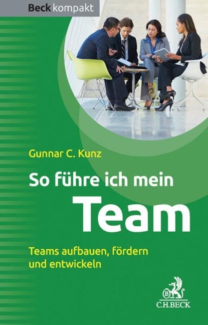 So führe ich mein Team - Gunnar C. Kunz
