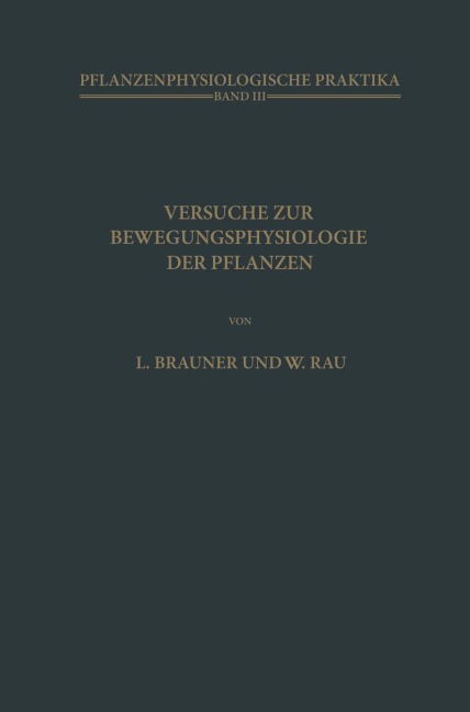 Versuche zur Bewegungsphysiologie der Pflanzen - W. Rau, L. Brauner