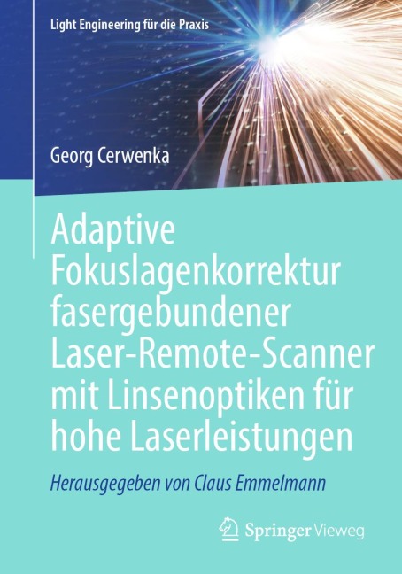 Adaptive Fokuslagenkorrektur fasergebundener Laser-Remote-Scanner mit Linsenoptiken für hohe Laserleistungen - Georg Cerwenka