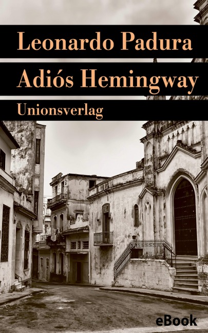 Adiós Hemingway - Leonardo Padura