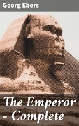 The Emperor - Complete - Georg Ebers
