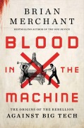 Cover-Bild zum Titel 'Blood in the Machine' von 'Brian Merchant'