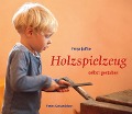 Cover-Bild zum Titel 'Holzspielzeug selbst gestalten' von 'Freya Jaffke'
