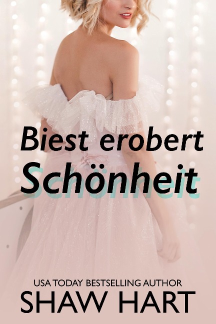 Biest erobert Schönheit - Shaw Hart