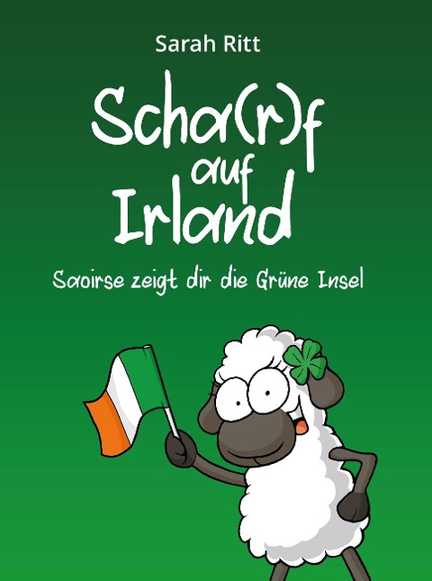 Scha(r)f auf Irland - Sarah Ritt