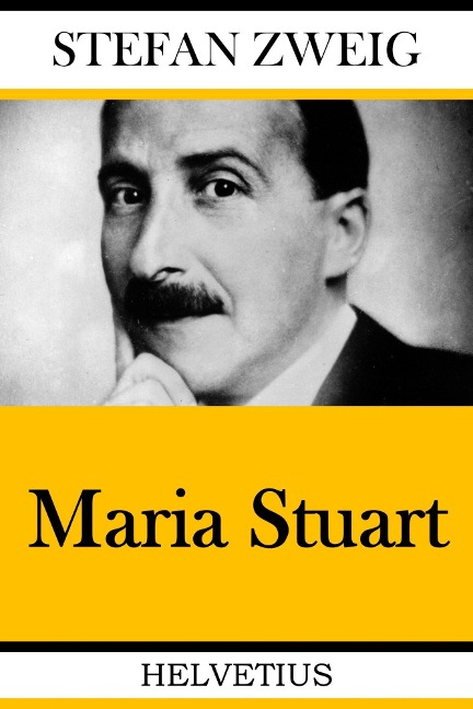 Maria Stuart - Stefan Zweig