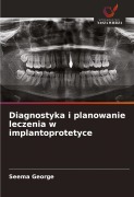 Cover-Bild zum Titel 'Diagnostyka i planowanie leczenia w implantoprotetyce' von 'Seema George'