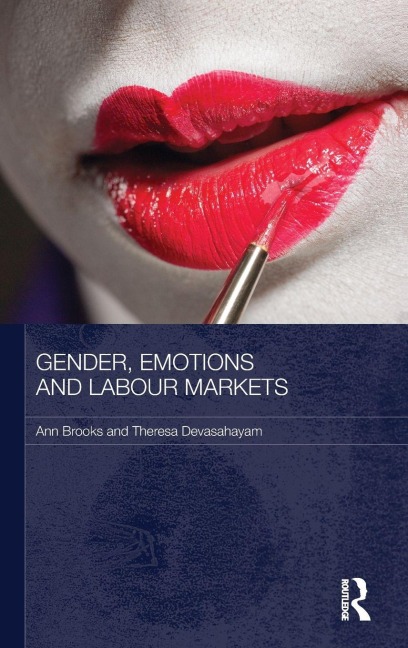 Gender, Emotions and Labour Markets - Asian and Western Perspectives - Ann Brooks, Theresa Devasahayam