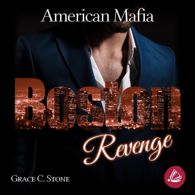 American Mafia. Boston Revenge - Grace C. Stone