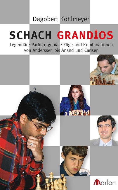 Schach grandios - Dagobert Kohlmeyer