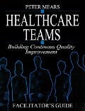 Cover-Bild zum Titel 'Healthcare Teams Manual' von 'Peter Mears'