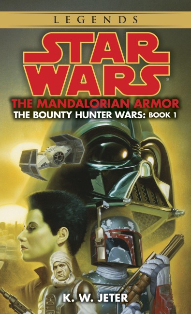The Mandalorian Armor: Star Wars Legends (the Bounty Hunter Wars) - K W Jeter