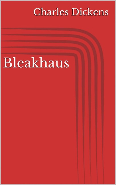 Bleakhaus - Charles Dickens