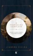 O Evangelho completo - Leandro José Vieira